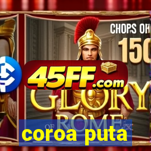 coroa puta